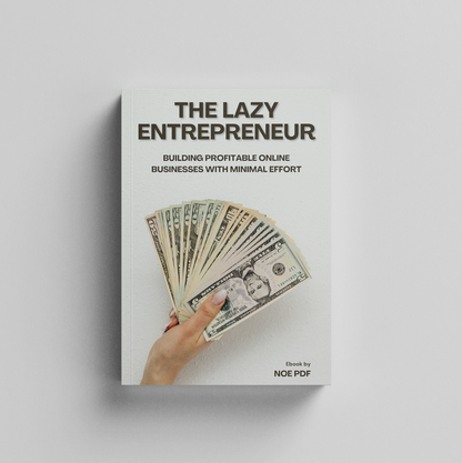 Lazy Entrepreneur: Building Profitable Online Businesses With Minimal Effort eBook