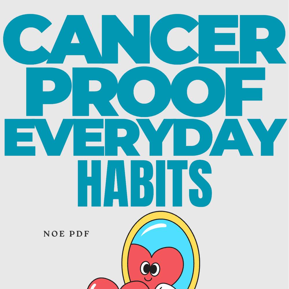Cancer-Proof: Everyday Habits to Reduce Your Risk